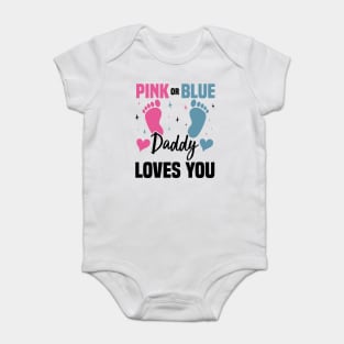 Pink or Blue Daddy Loves You, Gender Reveal And Baby Gender Baby Bodysuit